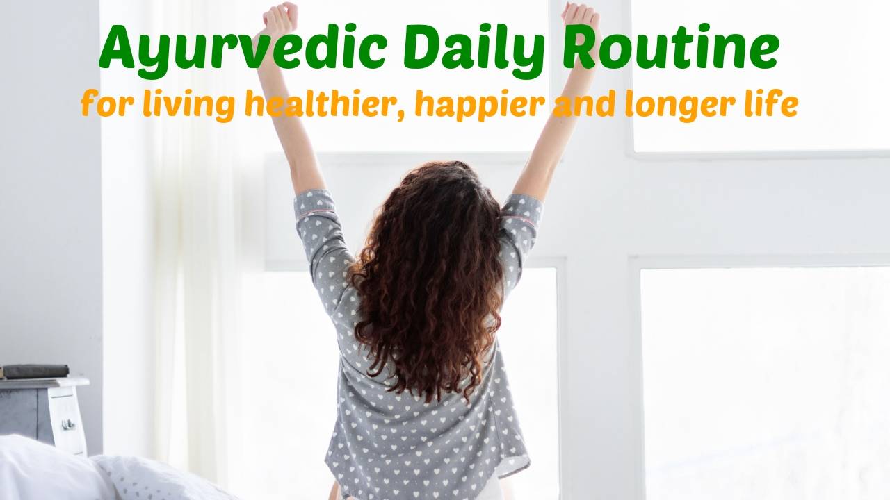 Ayurvedic Dincharya Ayurveda Daily Routine For Healthy Life Ayurveda